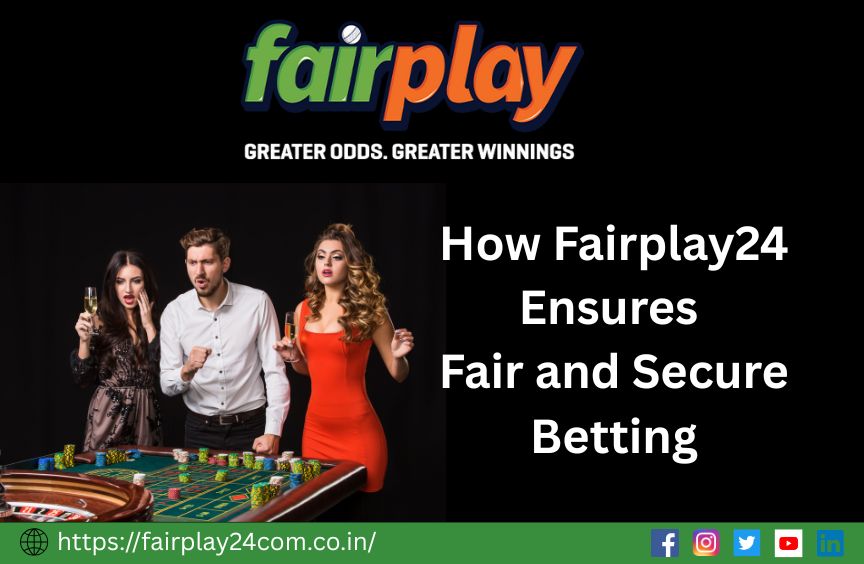 How Fairplay24 Ensures Fair and Secure Betting